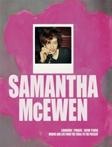 Samantha McEwen : London, Paris, New York : works and life from the 1980s to the present - Hervé Perdriolle
