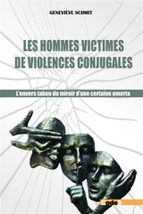Les hommes victimes de violences conjugales : l'envers tabou du miroir d'une certaine omerta - Geneviève Schmit