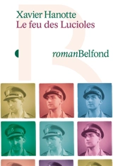 Le feu des lucioles - Xavier Hanotte