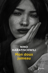 Mon doux jumeau - Nino Haratischwili