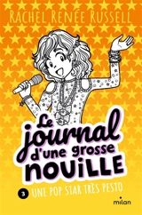 Le journal d'une grosse nouille. Vol. 3. Une pop star très pesto - Rachel Renée Russell