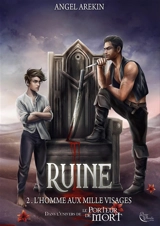 Ruine. Vol. 2. L'homme aux mille visages - Angel Arekin