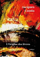 L'origine des lèvres - Jacques Cauda