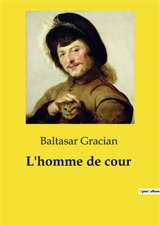 L'homme de cour - Baltasar Gracian