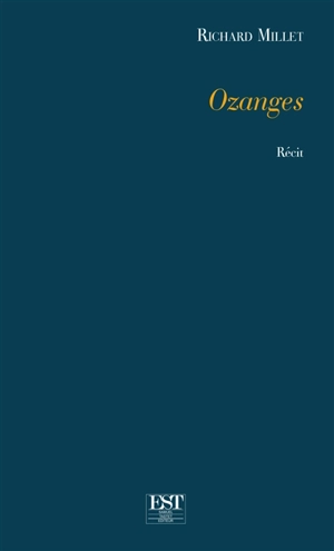 Ozanges : récit - Richard Millet