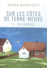Sur les côtes de Terre-Neuve. Vol. 1. Sylvanus - Donna Morrissey