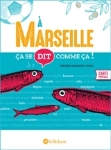 A Marseille ça se dit comme ça ! - Médéric Gasquet-Cyrus