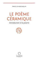 Le poème céramique : introduction à la poterie - Daniel de Montmollin