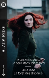 La peur dans ton regard. La forêt des disparus - Tyler Anne Snell