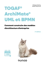 Togaf, Archimate, UML et BPMN : comment construire des modèles d'architecture d'entreprise - Philippe Desfray