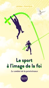 Le sport à l'image de la foi : le combat de la persévérance - Joël Abati