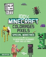 Coloriages pixel : 100 % Minecraft : spécial monstres