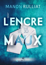 A l'encre de ses maux - Manon Rulliat