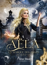 Aëla. Vol. 1. La marque des anges - Manon Rulliat