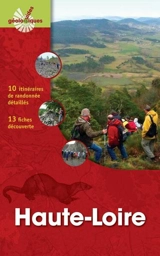 Haute-Loire : 10 itinéraires de randonnées détaillés, 13 fiches découverte - Groupe géologique de la Haute-Loire