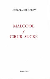 Malcool-coeur sucré - Jean-Claude Leroy