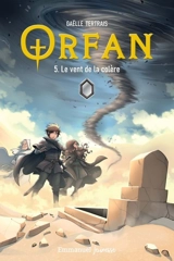 Orfan. Vol. 5. Le vent de la colère - Gaëlle Tertrais