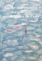 Guide sentimental des piscines municipales de Paris - Jacques Damade
