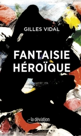 Fantaisie héroïque - Gilles Vidal