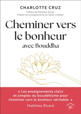 Cheminer vers le bonheur avec Bouddha - Charlotte Cruz