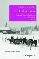 Le cahier vert : journal d'un ethnologue en Gévaudan : 1973-1978 - Martin de La Soudière