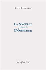 La nacelle. L'oiseleur - Marc Graciano