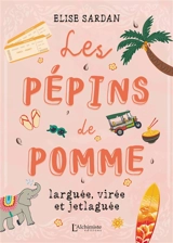 Les pépins de Pomme : larguée, virée et jetlaguée - Elise Sardan