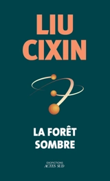 La forêt sombre - Cixin Liu