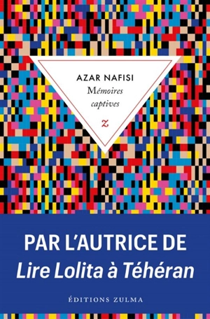 Mémoires captives - Azar Nafisi
