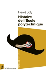 Histoire de l'Ecole polytechnique - Hervé Joly