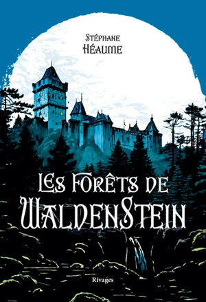 Les forêts de Waldenstein - Stéphane Héaume