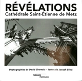 Révélations : cathédrale Saint-Etienne de Metz - Joseph Silesi
