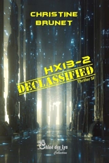 HX13 : thriller SF. Vol. 2. Declassified - Christine Brunet