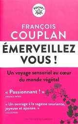 Emerveillez-vous ! : un voyage sensoriel au coeur du monde végétal - François Couplan