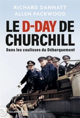 Le D-Day de Churchill : dans les coulisses du Débarquement - Richard Dannatt