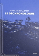 Le Déchronologue - Stéphane Beauverger
