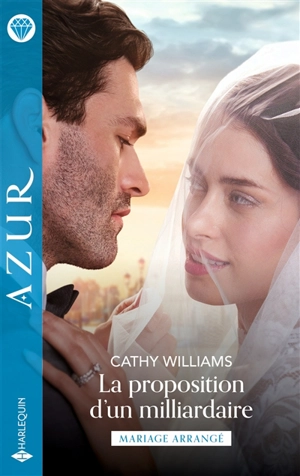 La proposition d'un milliardaire : mariage arrangé - Cathy Williams