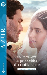 La proposition d'un milliardaire : mariage arrangé - Cathy Williams