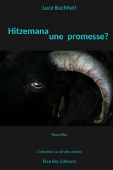 Hitzemana, une promesse ? - Luce Buchheit