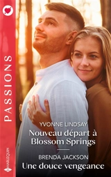 Nouveau départ à Blossom Springs. Une douce vengeance - Yvonne Lindsay