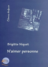 N'aimer personne - Brigitte Niquet