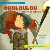 Croloulou visite la grotte - Blandine Caulier
