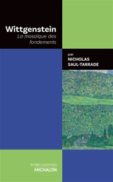 Wittgenstein : la mosaïque des fondements - Nicholas Saul