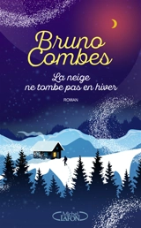 La neige ne tombe pas en hiver - Bruno Combes