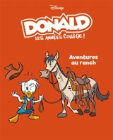 Donald : les années collège !. Vol. 9. Aventures au ranch - Alessandro Gatti