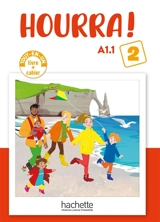 Hourra ! 2, A1.1 : tout-en-un, livre + cahier - Hugues Denisot