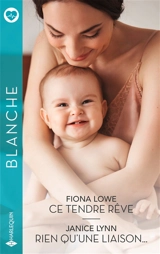 Ce tendre rêve. Rien qu'une liaison... - Fiona Lowe