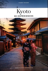 Soul of Kyoto : guide des 30 meilleures expériences - Thierry Teyssier