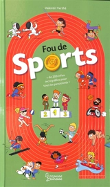 Fou de sports : + de 200 infos incroyables pour tous les passionnés ! - Valentin Verthé