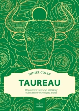 Les couleurs du zodiaque. Taureau : découvrez votre ciel intérieur et incarnez votre signe astral - Didier Colin